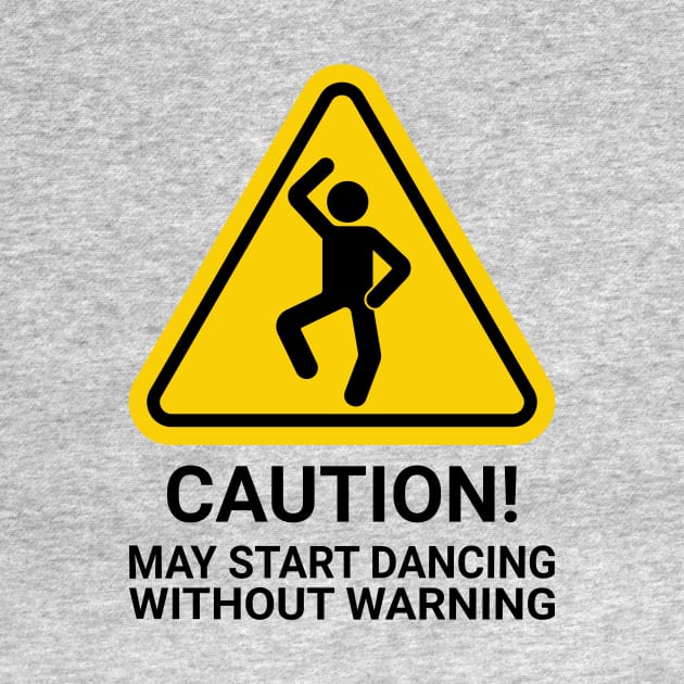 CAUTION! May start Dancing without Warning/ MUSIC FESTIVAL OUTFIT / Funny Disco Club Dance / Retro Vintage / Humor by octoplatypusclothing@gmail.com